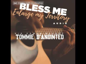 Bless Me By Tommie D Anointed